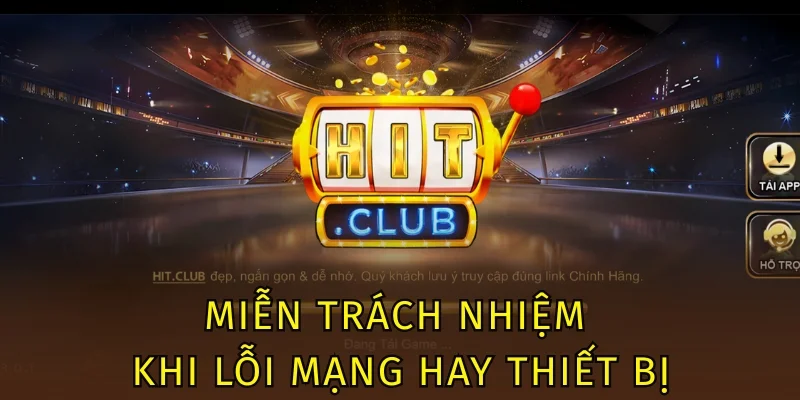 Miễn trách nhiệm khi lỗi mạng hay thiết bị